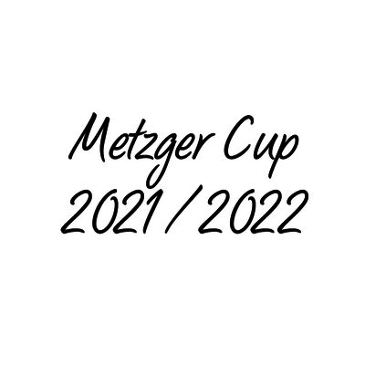 Metzger Cup 2021 / 2022
