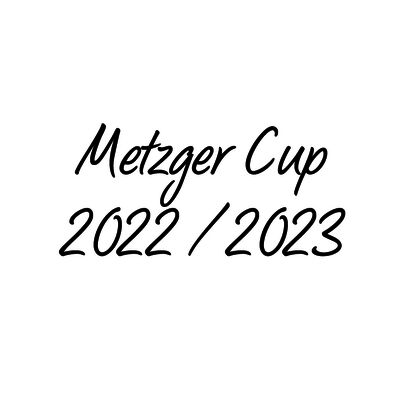 Metzger Cup 2022 / 2023