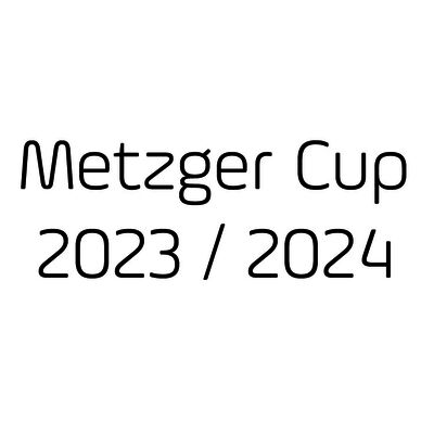 Metzger Cup 2023 / 2024