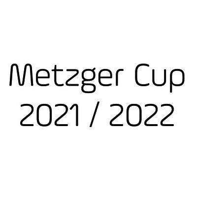 Metzger Cup 2021 / 2022